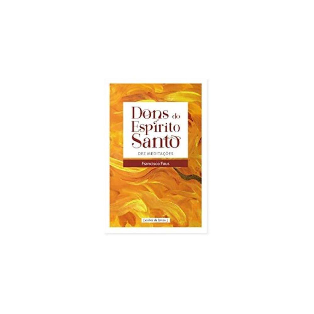 Dons Do Espírito Santo - Dez Meditações