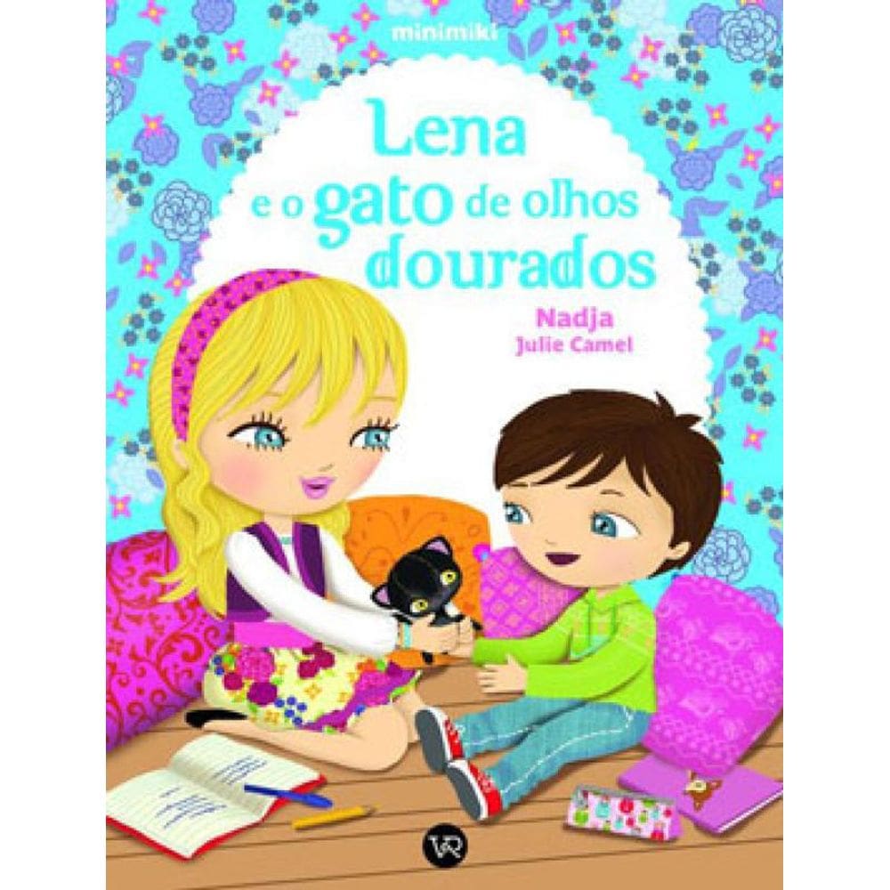 Lena E O Gato Dos Olhos Dourados (Coleção Minimiki)