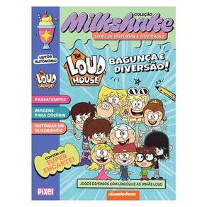 The Loud House: Bagunça E Diversão! - Coleção Milkshake