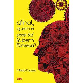 Afinal Quem É Este Tal Rubem Fonseca