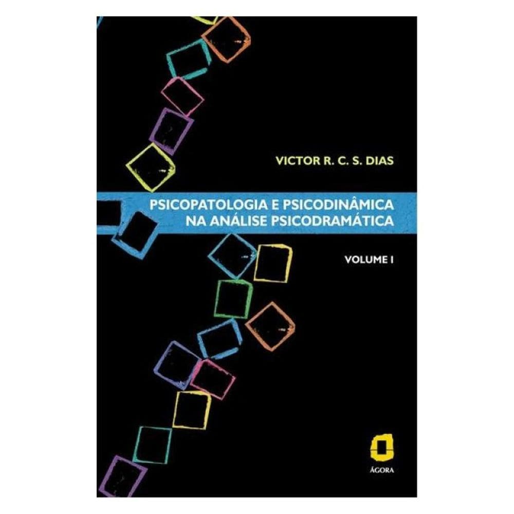 Psicopatologia E Psicodinâmica Na Análise Psicodramática - Volume I - Vol. 1