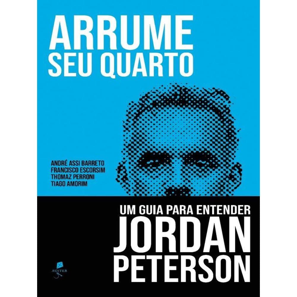 Arrume Seu Quarto: Um Guia Para Entender Jordan Peterson