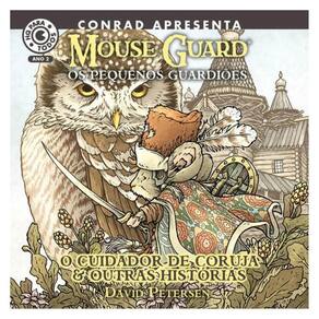 Mouse Guard – Os Pequenos Guardiões: O Cuidador De Coruja E Outras Histórias