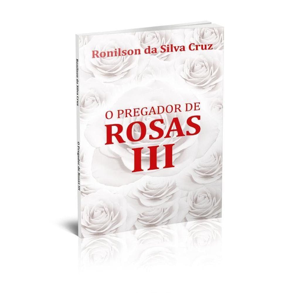 O Pregador De Rosas Iii