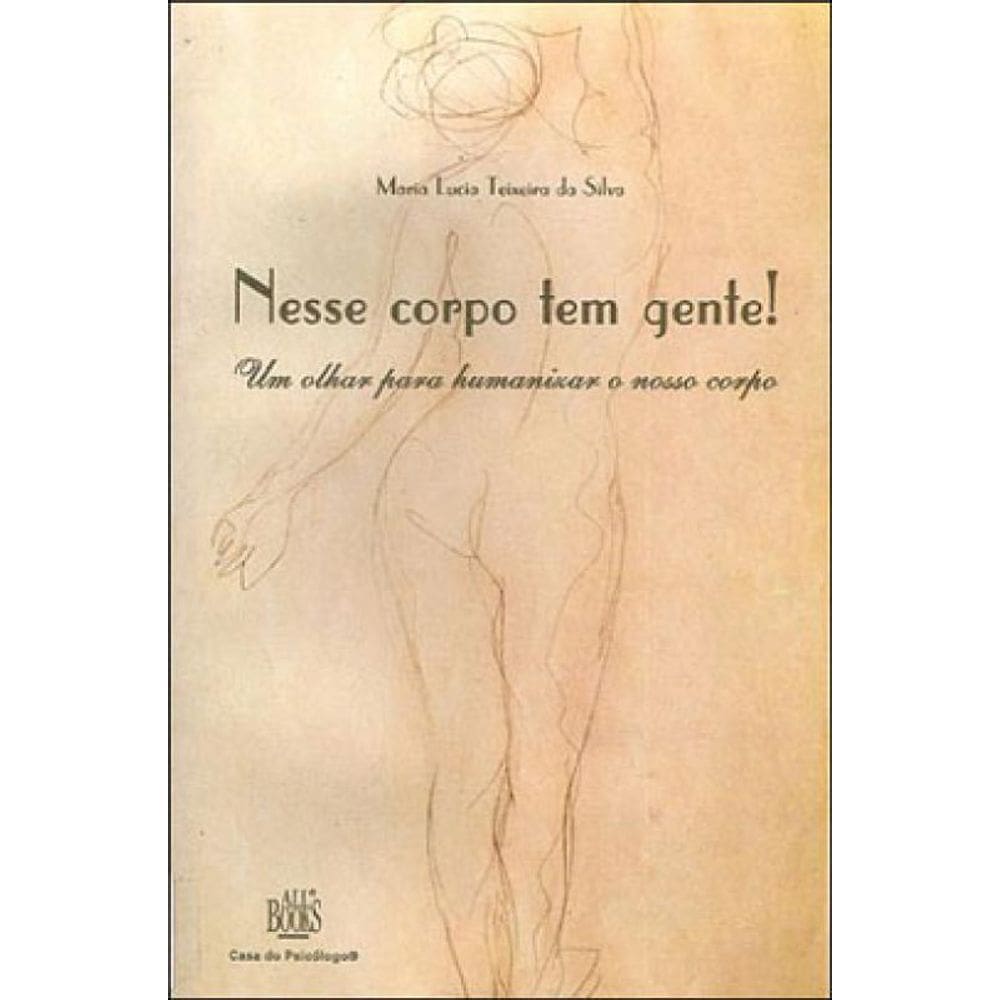 Nesse Corpo Tem Gente! Um Olhar Para Humanizar O Nosso Corpo