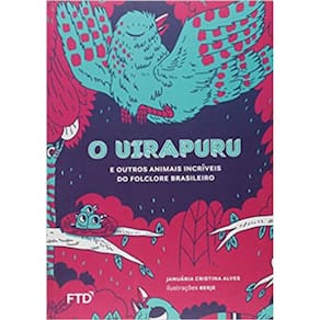 O Uirapuru E Outros Animais Do Folclore Brasileiro