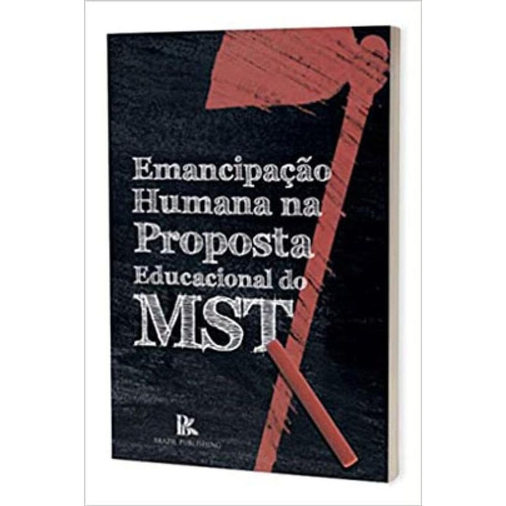 Emancipação Humana Na Proposta Educacional Do Mst