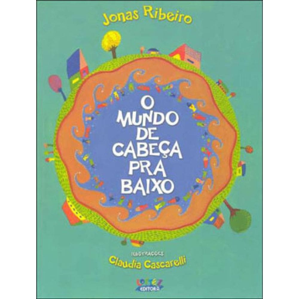 O Mundo De Cabeça Pra Baixo (Capa Dura)