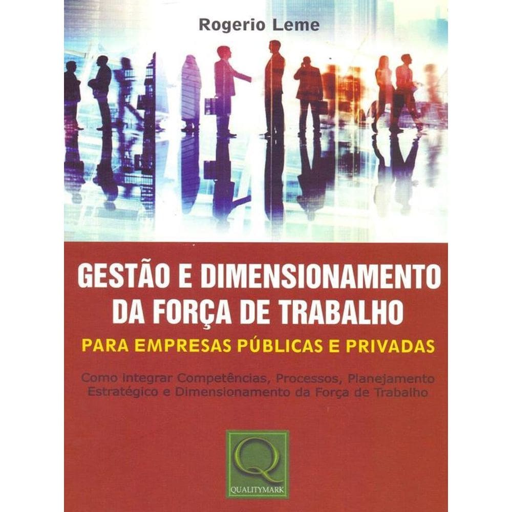 Gestao E Dimensionamento Da Força De Trabalho Para Empresas Publicas E Privadas