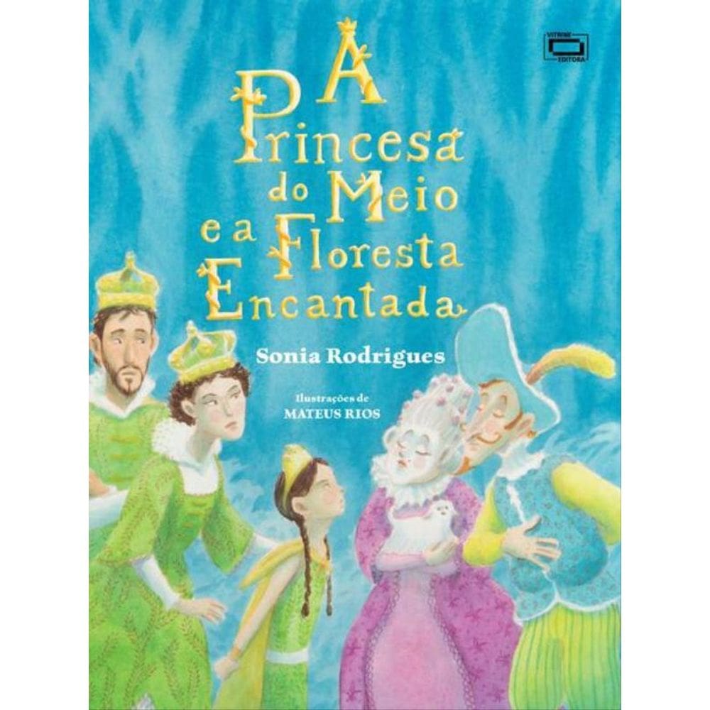 A Princesa Do Meio E A Floresta Encantada