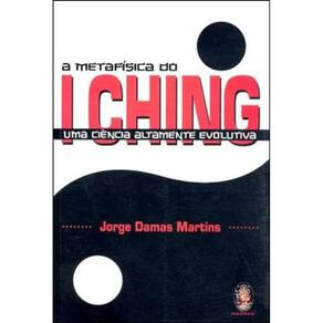 A Metafísica Do I Ching - Uma Ciência