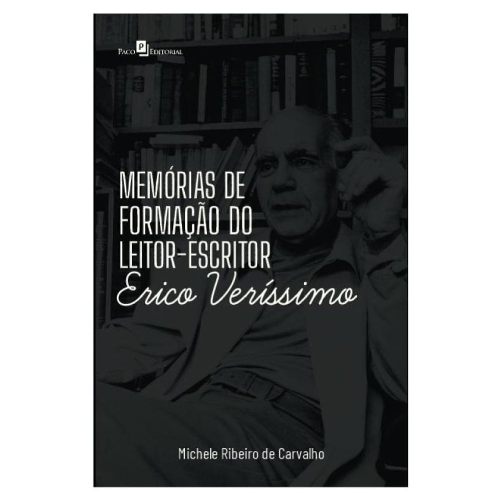 Memórias De Formação Do Leitor-Escritor Erico Veríssimo