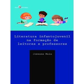 Literatura Infantojuvenil Na Formação De Leitores E Professores