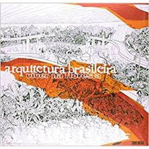 Arquitetura Brasileira - Viver Na Floresta - Ediçao Bilingue - Portugues/Ingles