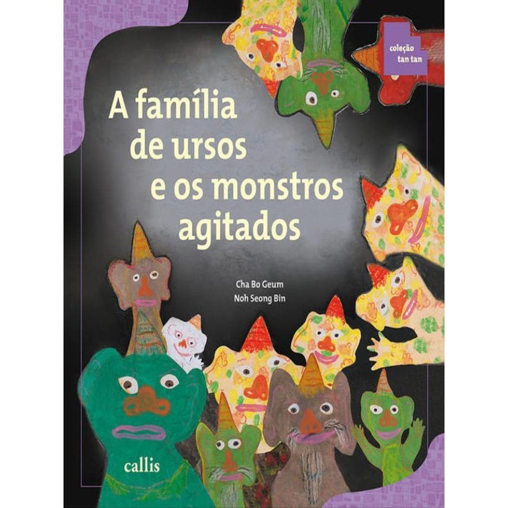 A Família De Ursos E Os Monstros Agitados - Classificação E Ordenação - Coleção Tan Tan