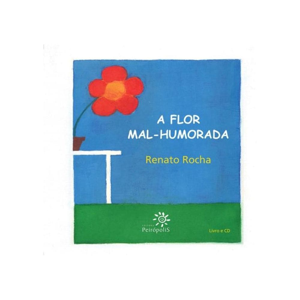 A Flor Mal-Humorada