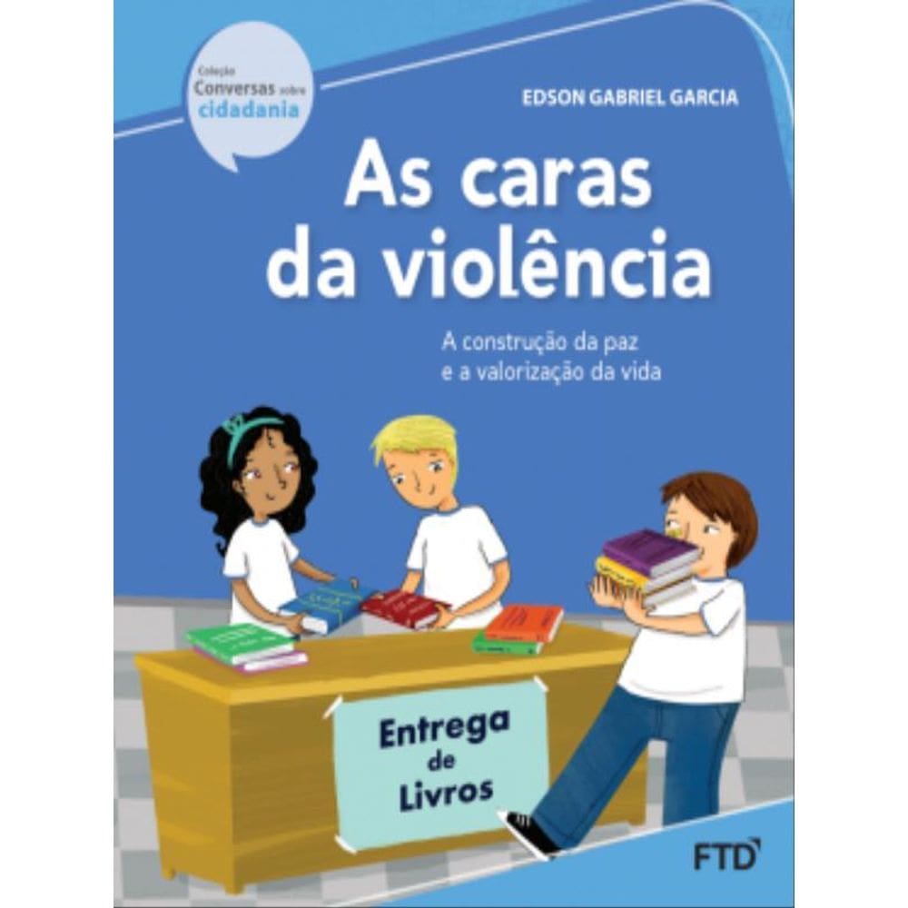 As Caras Da Violência - A Construção Da Paz E A Valorização Da Vida