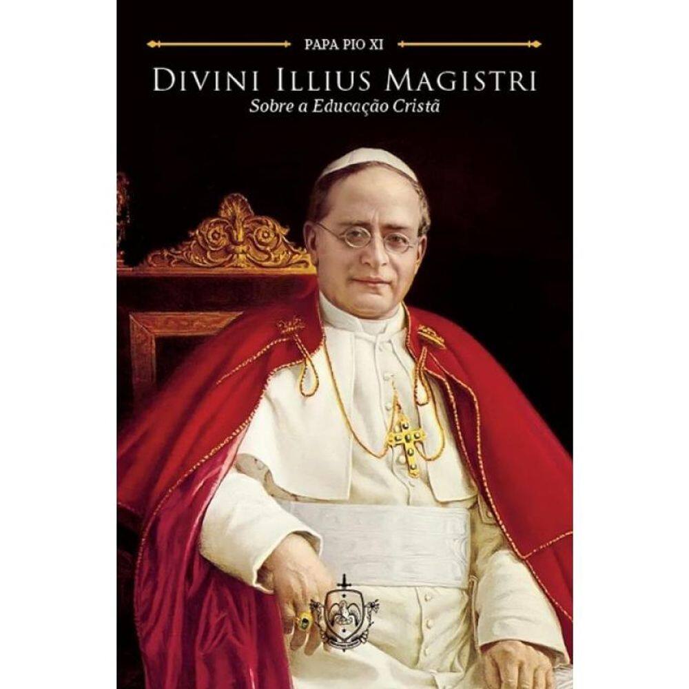 Divini Illius Magistri - Sobre A Educação Cristã