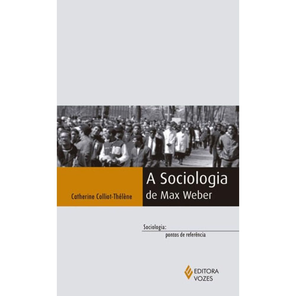 A Sociologia De Max Weber