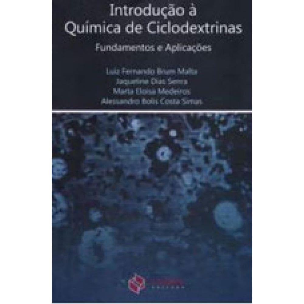 Introdução À Química De Ciclodextrinas: Fundamentos E Aplicações