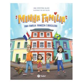 Minha Família - Uma Família Francesa E Brasileira