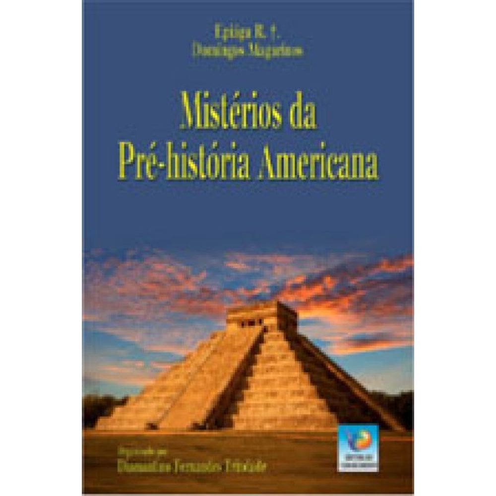 Mistérios Da Pré-História Americana