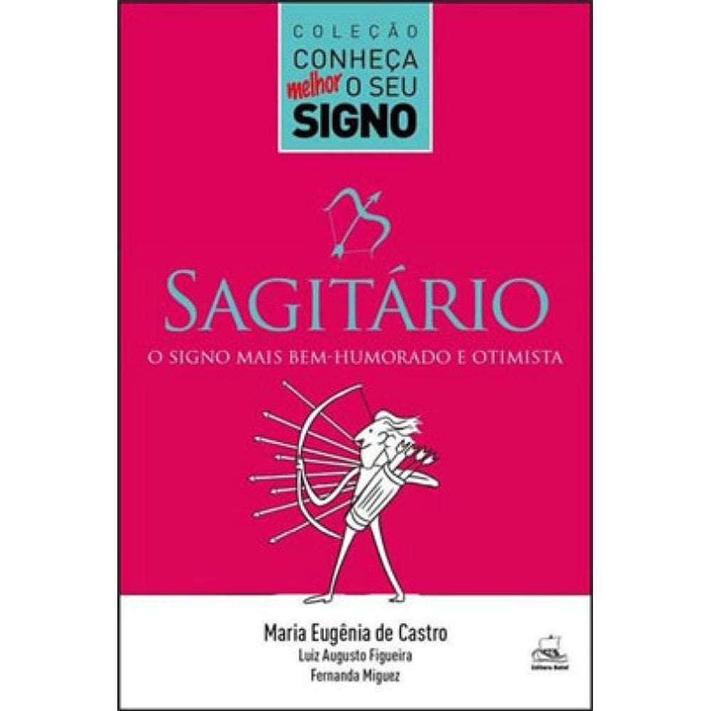 Sagitário - O Signo Mais Bem-Humorado E Otimista