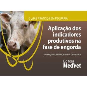 Aplicação Dos Indicadores Produtivos Na Fase De Engorda
