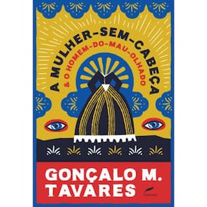 A Mulher-Sem-Cabeça E O Homem-Do-Mau-Olhado - Vol. 1