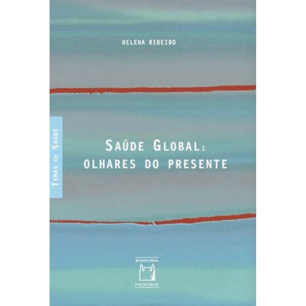 Saúde Global: Olhares Do Presente