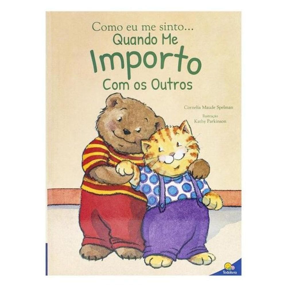 Como Eu Me Sinto...Quando Me Importo Com Os Outros