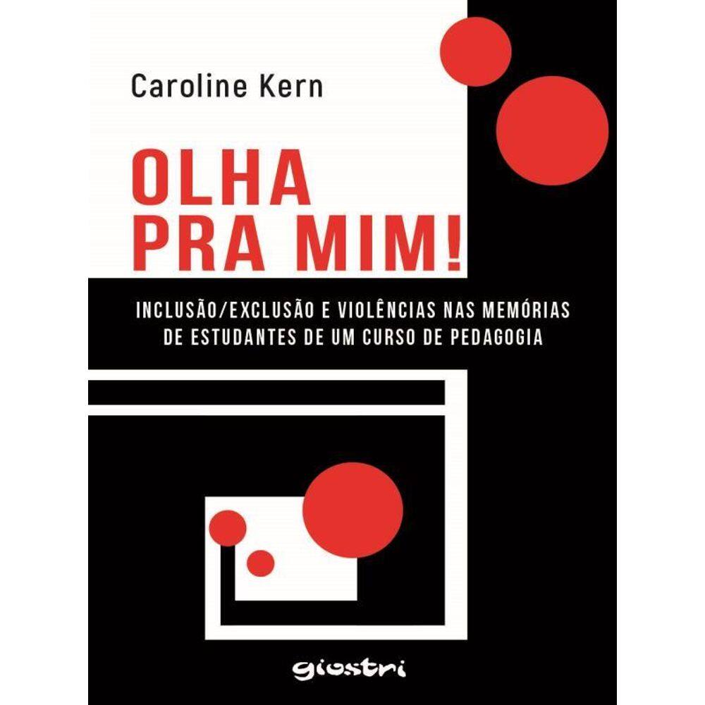 Olha Pra Mim! Inclusão/Exclusão E Violências Nas Memórias De Estudantes De Um Curso De Pedagogia - V