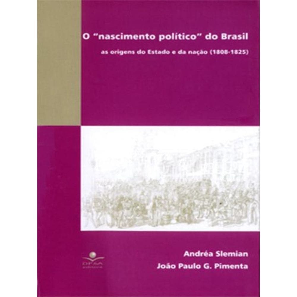 O Nascimento Político Do Brasil