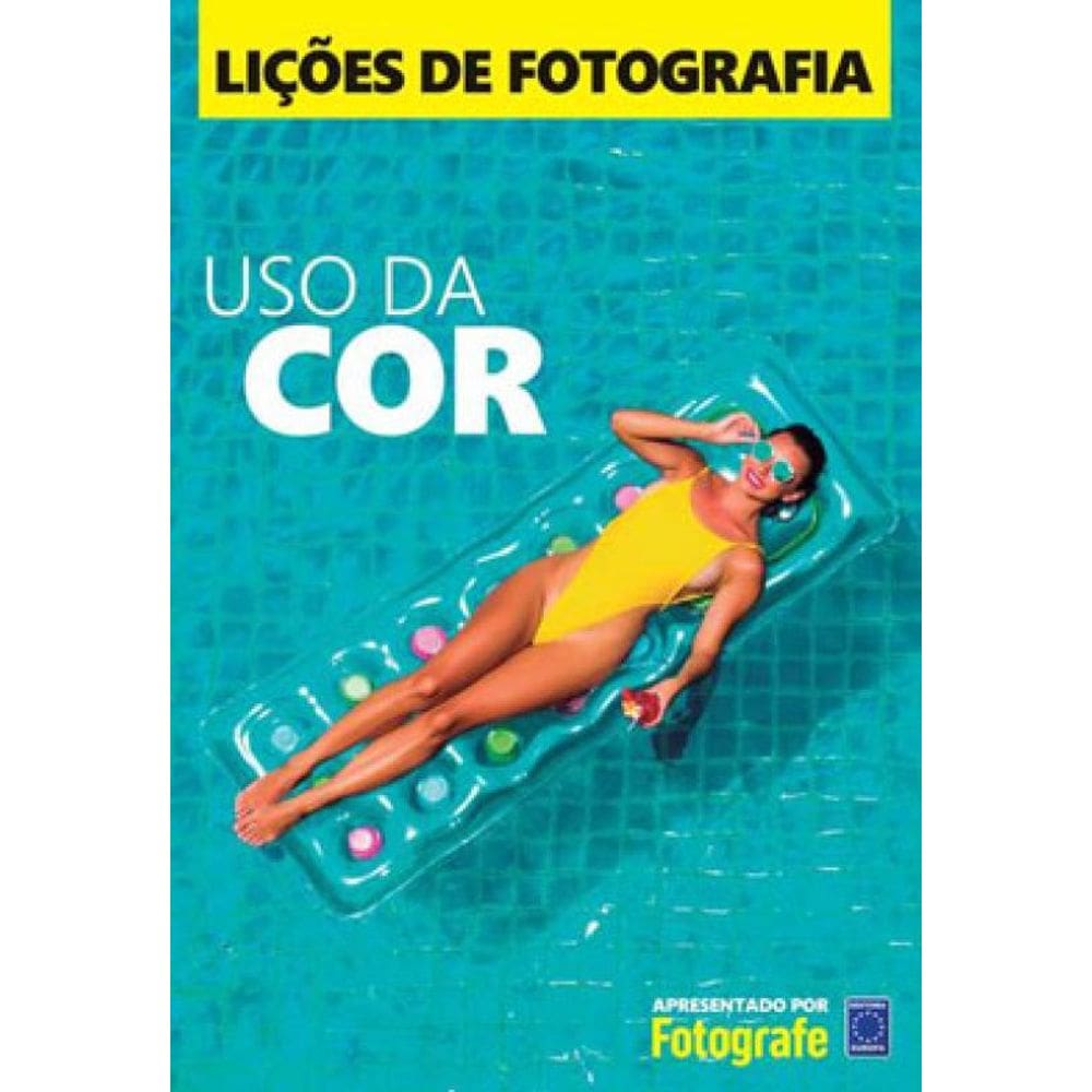 Lições De Fotografia: Uso Da Cor