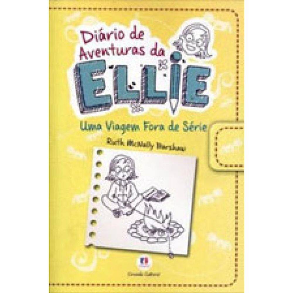 Diário De Aventuras Da Ellie - Uma Viagem Fora De Série - Livro 1
