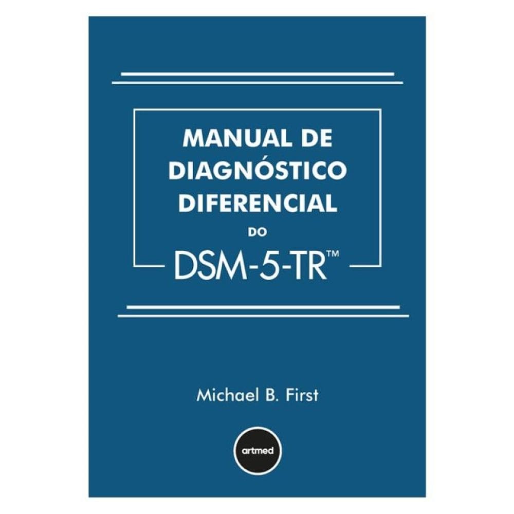 Manual De Diagnóstico Diferencial Do Dsm-5-Tr