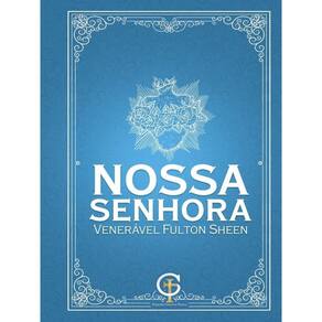 Nossa Senhora - Venerável Fulton Sheen