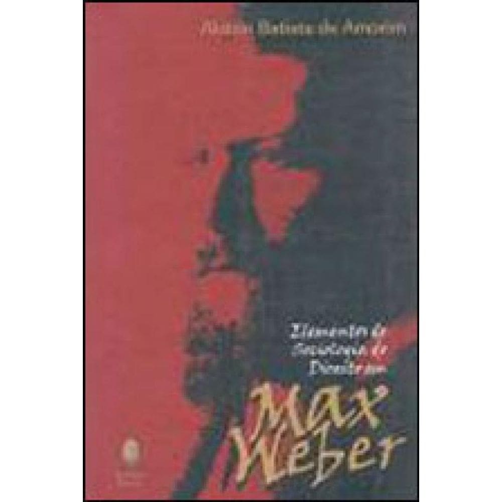 Elementos De Sociologia De Direito Em Max Weber