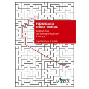 Psicologia E A Crítica Feminista: Do Precurso Teórico-Metodológico À Prática
