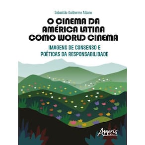O Cinema Da América Latina Como World Cinema