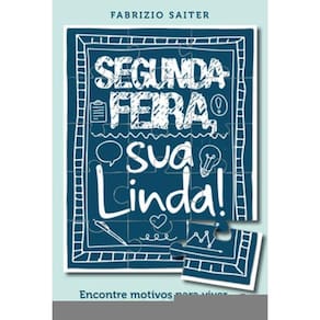 Segunda-Feira, Sua Linda!