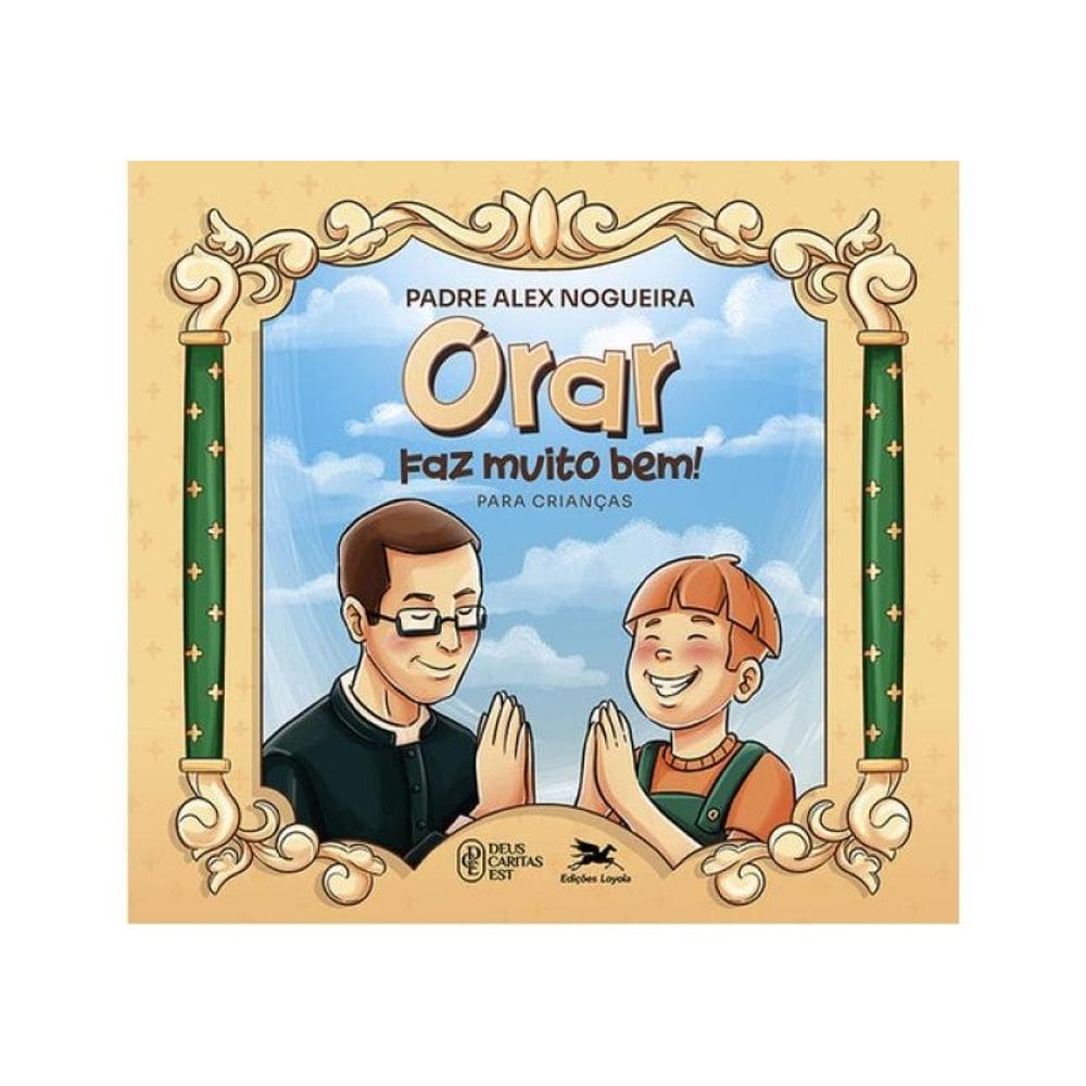 Orar Faz Muito Bem! Para Crianças