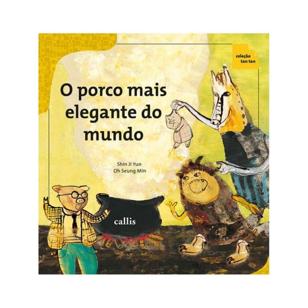 O Porco Mais Elegante Do Mundo - Números Ordinal E Cardinal - Coleção Tan Tan