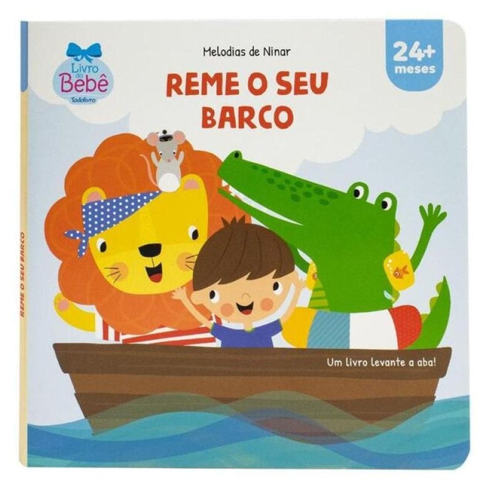 Melodias De Ninar - Um Livro Levante A Aba! Reme O Seu Barco