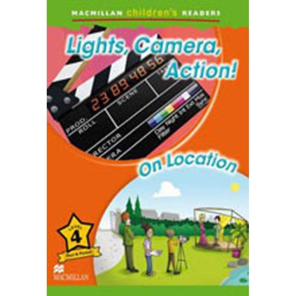 Lights, Camera, Action! On Location - Macmillan Children`S Readers - Level 4