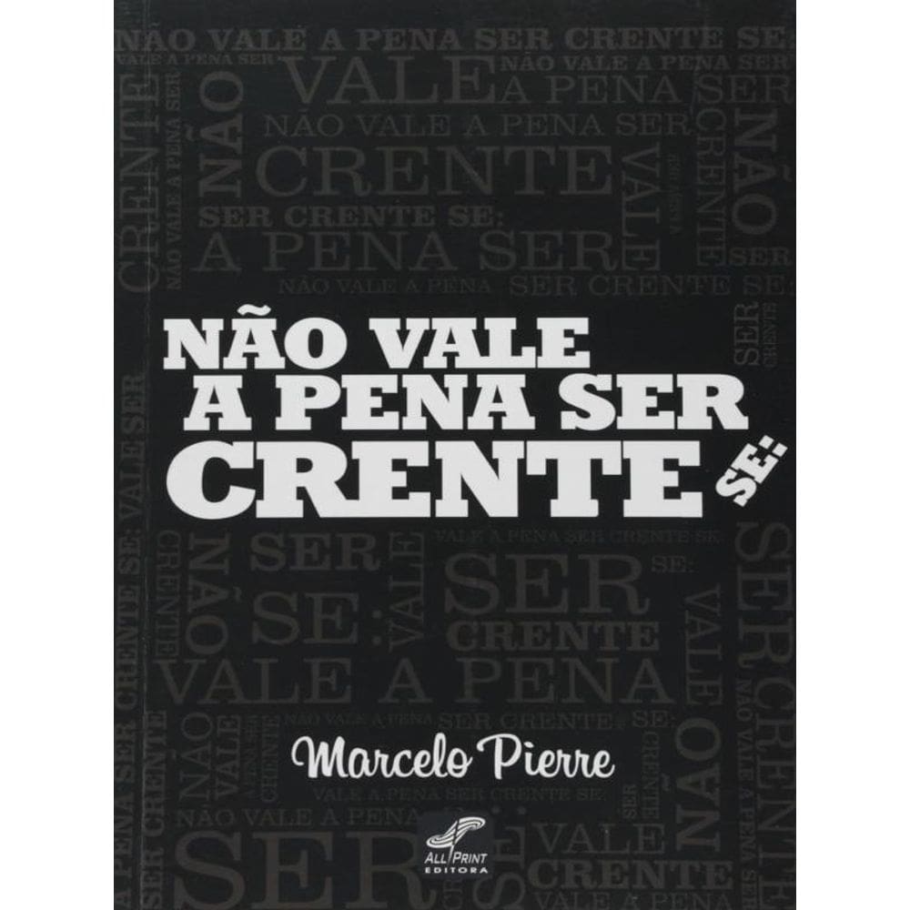 Nao Vale A Pena Ser Crente Se: