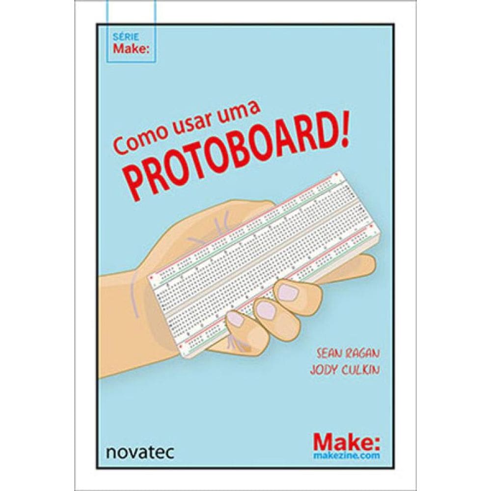 Como Usar Uma Protoboard!