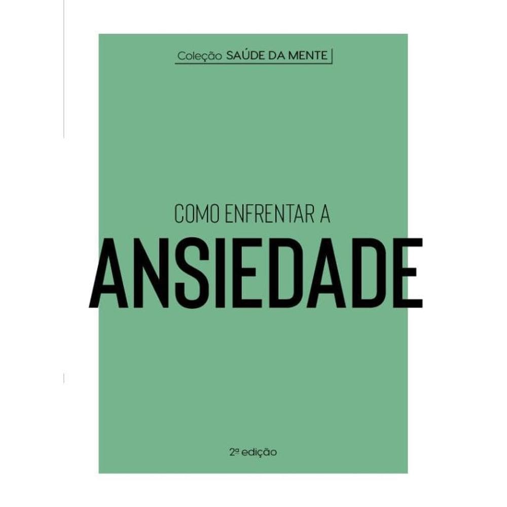 Como Enfrentar A Ansiedade