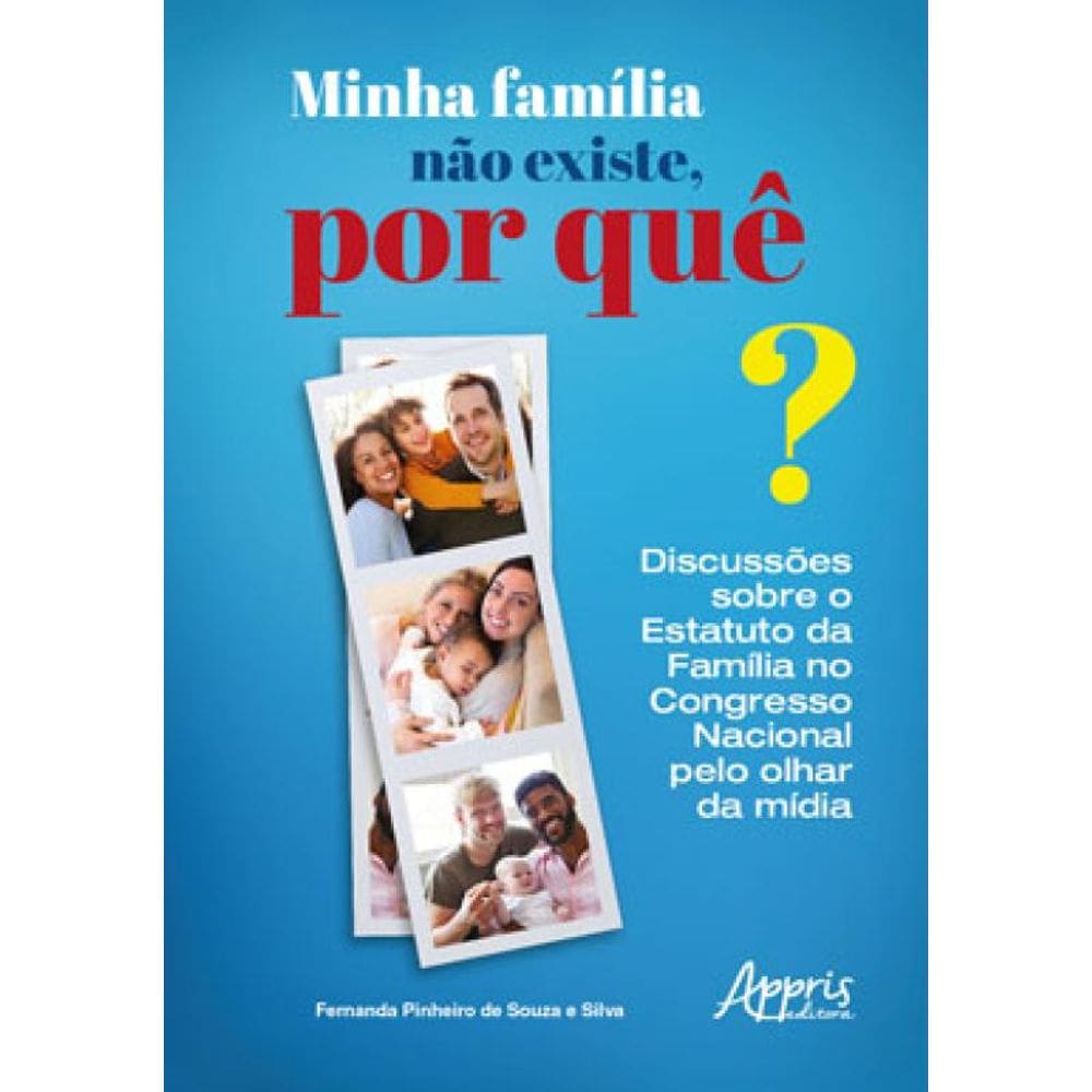 Minha Família Não Existe, Por Quê?