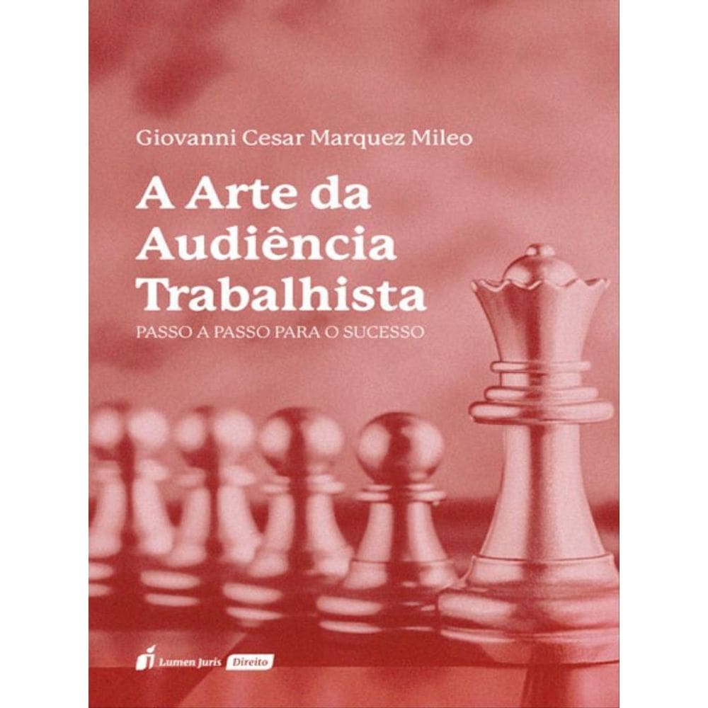 A Arte Da Audiência Trabalhista - 2023